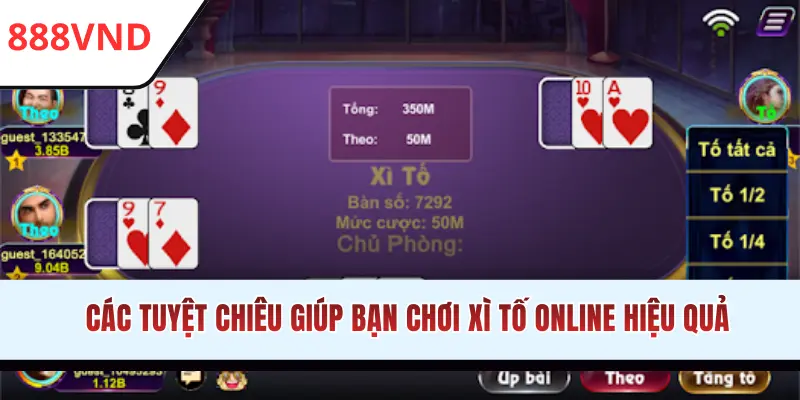 Tuyệt chiêu giúp bạn chơi Xì Tố online hiệu quả