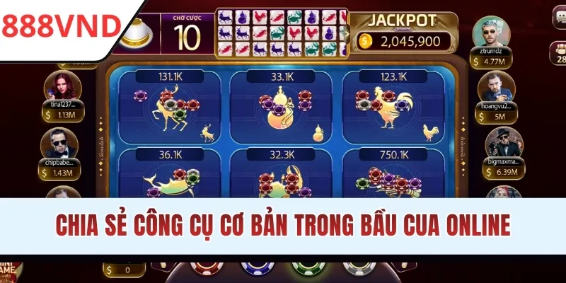 Chia sẻ công cụ cơ bản trong bầu cua online